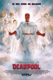 Érase una vez Deadpool